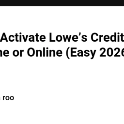 how-to-activate-lowes-credit-card-by-phone-or-online-easy-2026-guide